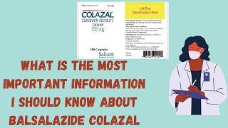 What is the most important information I should know about Balsalazide Colazal [upl. by Perdita]