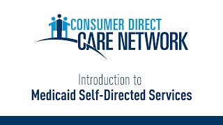 CDCNs Introduction to Medicaid SelfDirected Services [upl. by Aneert626]