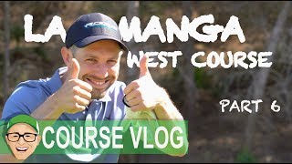 LA MANGA WEST COURSE PART 6 [upl. by Moia121]