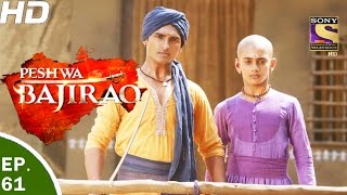 Peshwa Bajirao  पेशवा बाजीराव  Ep 61  17th Apr 2017 [upl. by Vivl395]