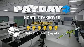 Payday 2 Hostile Takeover Heist  Death Sentence Loud  Anarchist  Solo  w AI [upl. by Capwell]