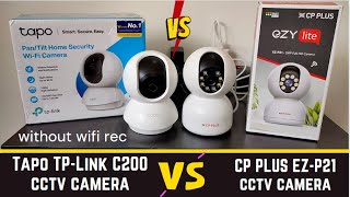 CP PLUS EZP21 vs Tapo TPLink C200 CCTV Camera detail comparison  video Quality  Without wifi rec [upl. by Ahseat]