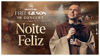 Noite Feliz  Frei Gilson in Concert [upl. by Liddle]