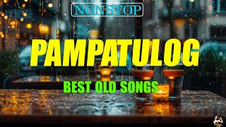 PAMPATULOG 2024 Lyrics BEST OLD LOVE SONGS  when you are alone in your bedroom and it is raining [upl. by Aneret]