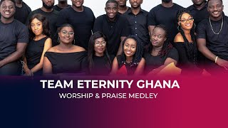 TEAM ETERNITY GHANA WORSHIP AND PRAISE MEDLEY [upl. by Ldnek]