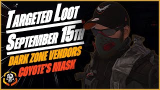 The DIVISION 2  Targeted Loot Today  September 15th  COYOTES MASK  Farming Guide [upl. by Atlante]