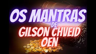 OS MANTRAS DE GILSON CHVEID OEN [upl. by Tiga188]