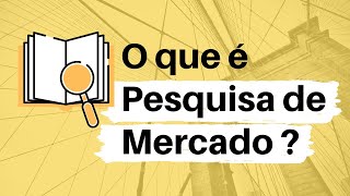 O que é Pesquisa de Mercado Utilização de Métodos e Processos [upl. by Sheeb655]