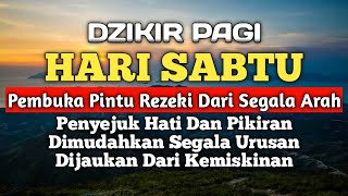 DZIKIR PAGI PEMBUKA PINTU REZEKI  PENYEJUK HATI DAN PIKIRAN  DIMUDAHKAN DARI SEGALA KESULITAN [upl. by Kirit]