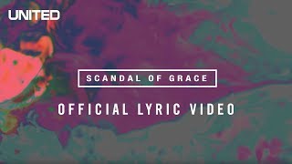 Scandal of Grace Lyric video  Hillsong UNITED [upl. by Gniw]