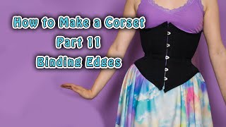 11 How to Make a Corset  Binding [upl. by Madlin]