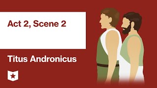 Titus Andronicus by William Shakespeare  Act 2 Scene 2 [upl. by Chiarra]