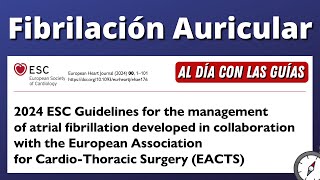 Nueva Guía Fibrilación Auricular  ESC 2024 aldíaconlasguías [upl. by Traggat]