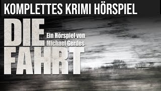 Die Fahrt  Krimi Drama  Komplettes Hörspiel [upl. by Redmond93]