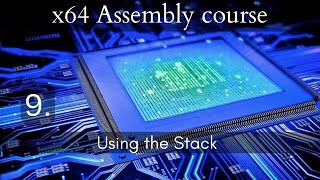 x64 Assembly course 9 Using the Stack [upl. by Cerveny]