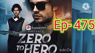 zero to hero episode 475 । zero to hero 475 new ep । new pocket fm story। zero to hero zerotohero [upl. by Marijane]