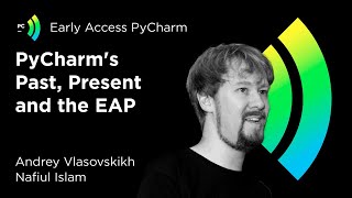 PyCharms Past Present and the EAP with Andrey [upl. by Esirtal]