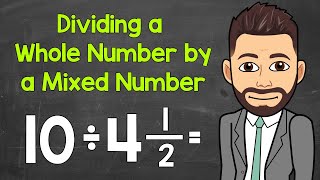 Dividing a Whole Number by a Mixed Number A StepByStep Explanation  Math with Mr J [upl. by Ahsinor]