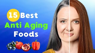 Top 15 Anti Aging Foods To Eat Everyday [upl. by Vaclava]