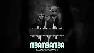 BADDY FT KIZAHPOUND BIG MONEY OFICIAL AUDIO SONG MBAMBAMBA [upl. by Breen]