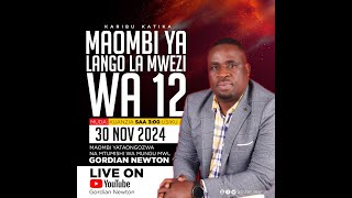 LIVE  IBADA YA LANGO LA MWEZI WA 12  MWL GORDIAN NEWTON [upl. by Tattan623]