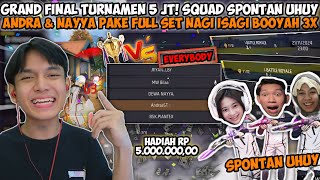 GRAND FINAL TURNAMEN FF 5JT SQUAD SPONTAN UHUY ANDRA amp NAYYA PAKE SET FULL NAGI ISAGI BOOYAH 3X😱 [upl. by Acirahs29]