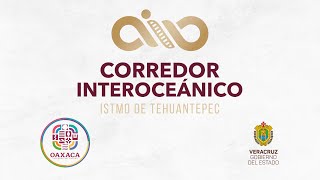 SEDECO Oaxaca y Veracruz presentan Corredor Interoceánico del Istmo de Tehuantepec [upl. by Wescott409]