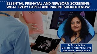 Essential Prenatal and Newborn Screening What Every Expectant Parent Should Know Ft Dr Priya Kadam [upl. by Kurzawa]