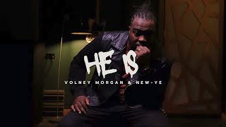 He Is Official Music Video  Volney Morgan amp NewYe [upl. by Naeloj]