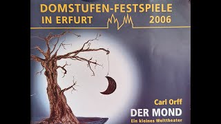 Domstufen  Festspiele Erfurt DER MOND von Carl Orff 2006 Ausschnitte [upl. by Anoyet]