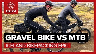 Gravel Bike Vs MTB  Iceland Bikepacking Epic  Which Is The Ultimate AllRounder [upl. by Tizes]