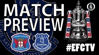 Carlisle United V Everton  FA Cup 4th Round  Match Preview [upl. by Pahl]