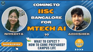 MTech AI IISc Bangalore  Nivedita and Abhishek  Expectations and Life IISc  MindMatrix Learning [upl. by Vachell]