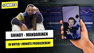 SHINDY  MANDARINEN PROD BY OZ IN UNTER 1 MINUTE NACHPRODUZIEREN IN FL STUDIO SHORTS [upl. by Nart19]