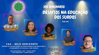 XXI SEMINÁRIO quotDESAFIOS NA EDUCAÇÃO DOS SURDOSquot [upl. by Aizat730]