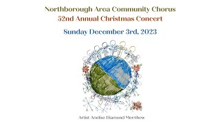 Northborough Area Community Chorus 52nd Annual Christmas Concert  December 3 2023 [upl. by Lecrad]