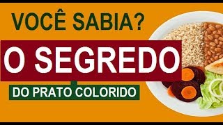 O SEGREDO E BENEFÍCIOS DO PRATO COLORIDO [upl. by Rennat]