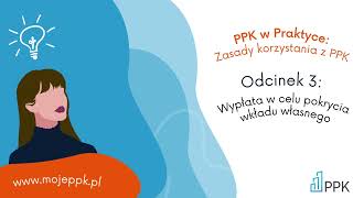 PPK w praktyce Korzystanie z oszczędności w PPK  odc 3 Wypłata w celu pokrycia wkładu własnego [upl. by Leontine]