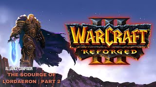 Warcraft Reforged  Gameplay Walkthrough  The Scourge of Lordaeron Part 2 [upl. by Accem]