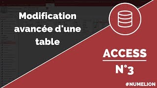 Tutoriel et cours Access n° 3  Modification avancée dune table [upl. by Rollin]