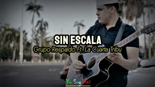 Sin Escala Video Lyric Grupo Respaldo Ft La Cuarta Tribu 2022 [upl. by Nipahc]