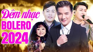 Đêm Nhạc Bolero 2024 Nhiều Ca Sĩ  Liên Khúc Nhạc Bolero Trữ Tình Hay Nhất 2024 [upl. by Dex]