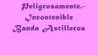 peligrosamente banda astilleros [upl. by Chaney]