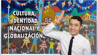 CULTURA IDENTIDAD NACIONAL Y GLOBALIZACIÓN [upl. by Nahtanaj]