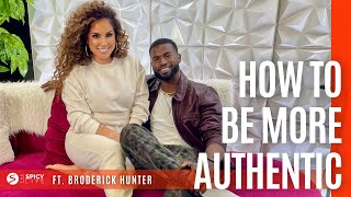 How To Be More Authentic ft Broderick Hunter [upl. by Hazaki]