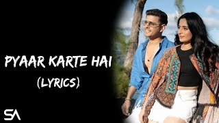 Pyaar Karte Hai Lyrics  Payal Dev Laqshay Kapoor  Neil Bhat Aishwarya Sharma  Kunaal Vermaa [upl. by Irisa243]