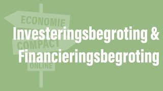 Investeringsbegroting amp Financieringsbegroting Economie Compact Online [upl. by Ahcsim]