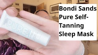 Review of Bondi Sands Pure Self Tanning Sleep Mask [upl. by Asillim931]