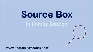 Source Box in Family Search [upl. by Retseh200]