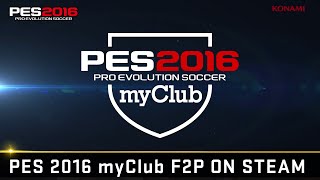 Official PES 2016 myClub Free to Play on Steam [upl. by Elsie853]